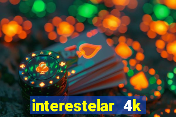 interestelar 4k dublado download